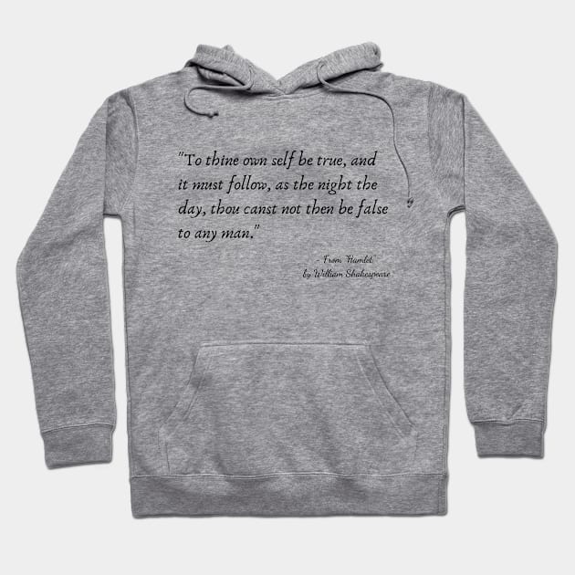 A Quote from "Hamlet" by William Shakespeare Hoodie by Poemit